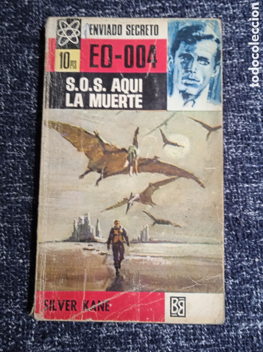 Comics: ENVIADO SECRETO E0-004 -N&ordm; 99 S.O.S. AQUI LA MUERTE / Silver Kane -ED. BRUGUERA