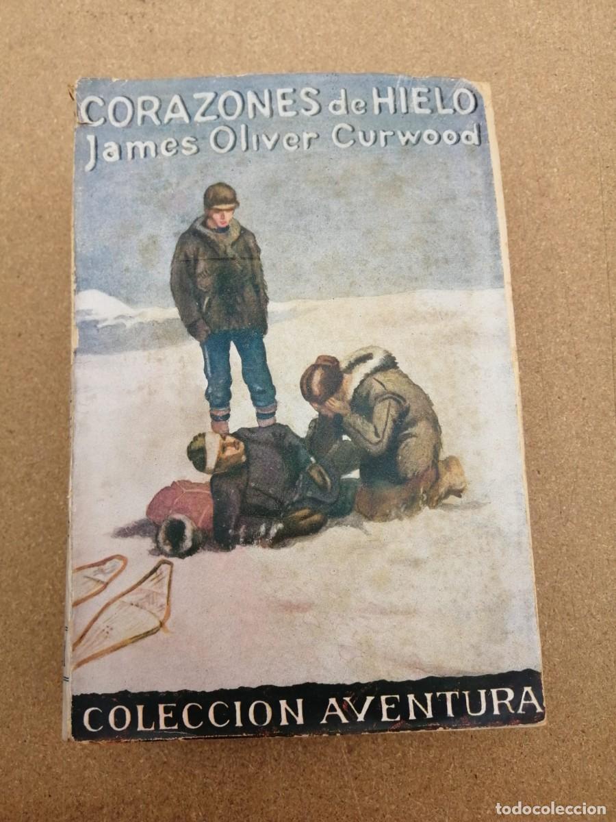 C&oacute;mics: CORAZONES DE HIELO (JAMES OLIVER CURWOOD) COLECCION AVENTURA