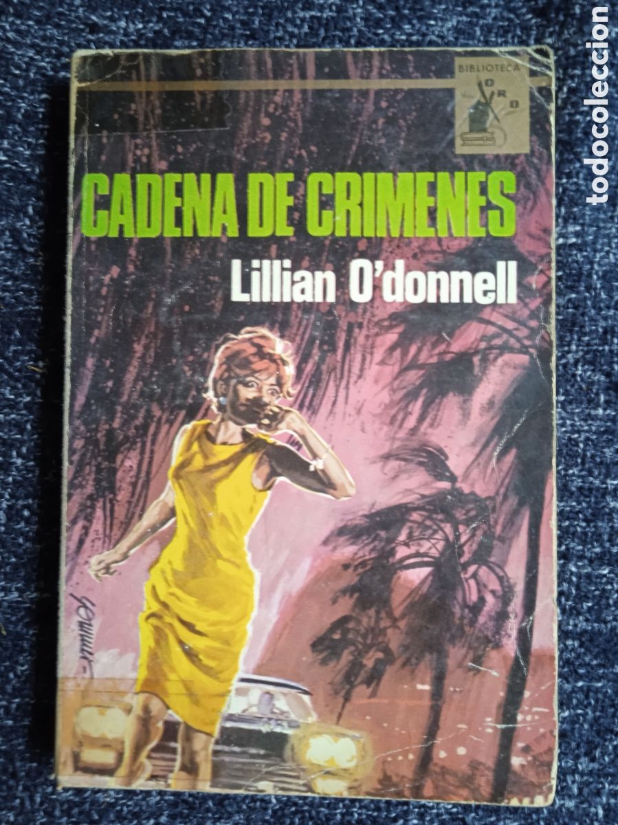 Comics: BIBLIOTECA ORO. N&ordm; 542 Cadena de cr&iacute;menes: / Lillian.O Donnell, -ED. MOLINO