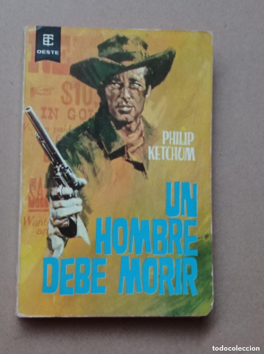 Comics: UN HOMBRE DEBE MORIR. Philip KETCHUM. BEST SELLER DEL OESTE N&ordm; 165. TORAY, 1964. PUJOLAR SCHOLLER +