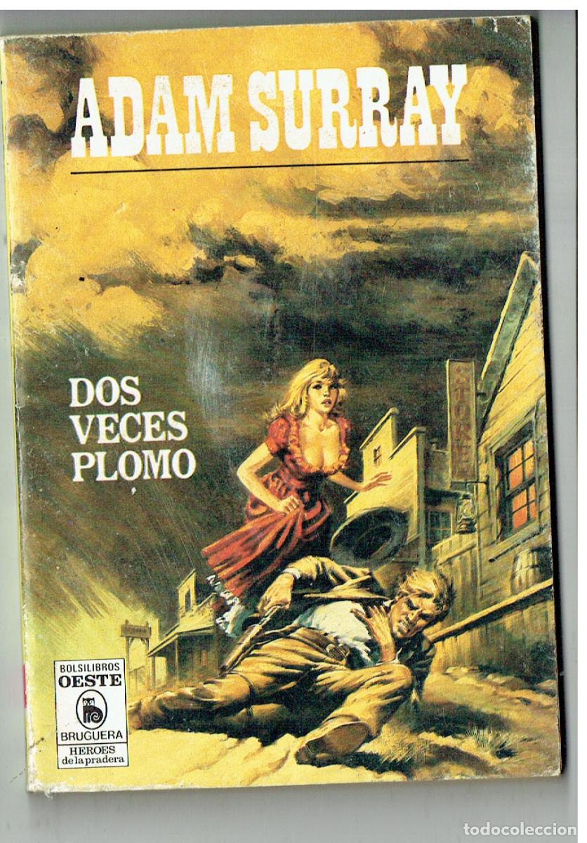 C&oacute;mics: HEROES DE LA PRADERA. N&ordm; 783. ADAM SURRAY. DOS VECES PLOMO. BRUGUERA (P/D38)