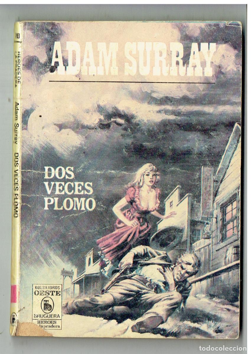 C&oacute;mics: HEROES DE LA PRADERA. N&ordm; 783. DOS VECES PLOMO. ADAM SURRAY. BRUGUERA (P/D38)