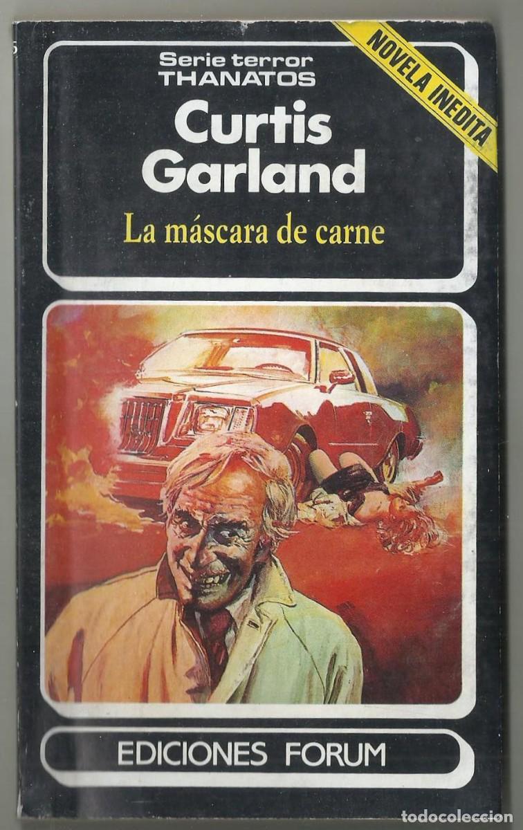 C&oacute;mics: LA MASCARA DE CARNE. CURTIS GARLAND. SERIE TERROR THANATOS, N&ordm; 25 EDICIONES FORUM, 1985