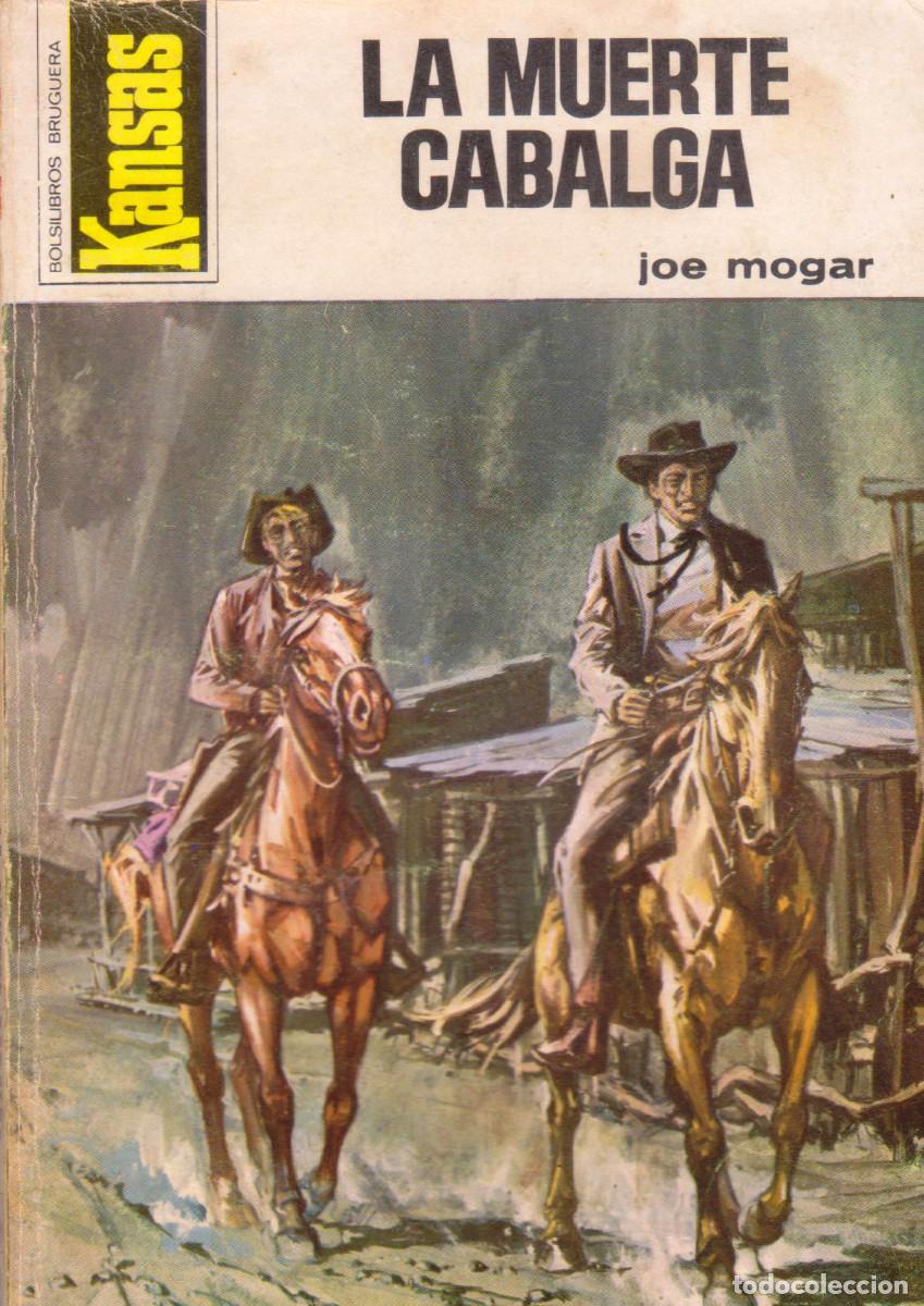 C&oacute;mics: LA MUERTE CABALGA - KANSAS 942 - JOE MOGAR - BRUGUERA - 1976 - 15 X 10 CMS. - 96 P&Aacute;GINAS