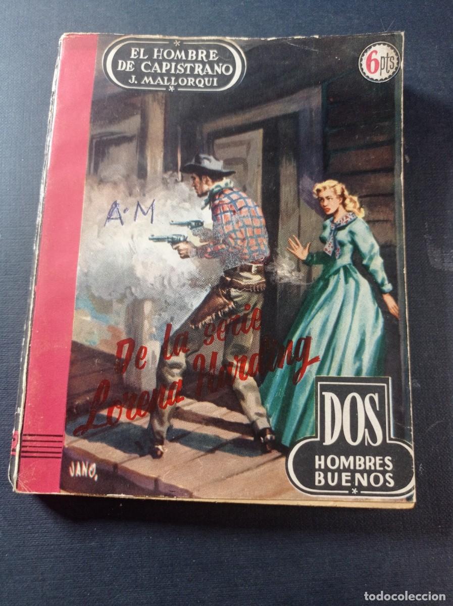C&oacute;mics: EL HOMBRE DE CAPISTRANO. LORENA HARDING 1. DOS HOMBRES BUENOS N&ordm; 24. JOS&Eacute; MALLORQU&Iacute;, JANO. CID, 1956