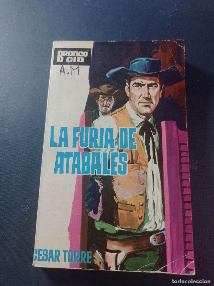 C&oacute;mics: LA FURIA DE ATABALES. C&Eacute;SAR TORRE. COL. BRONCO CID N&ordm; 16. ED. CID 1964. WESTERN, OESTE +++