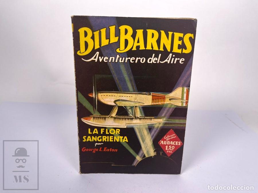 C&oacute;mics: Bill Barnes N&ordm; 7 - La Flor Sangrienta - George L. Eaton - Hombres Audaces - Ed. Molino