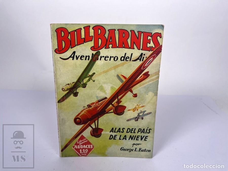 C&oacute;mics: Bill Barnes N&ordm; 21 - Alas del pa&iacute;s de la Nieve - George L. Eaton - Hombres Audaces - Ed. Molino