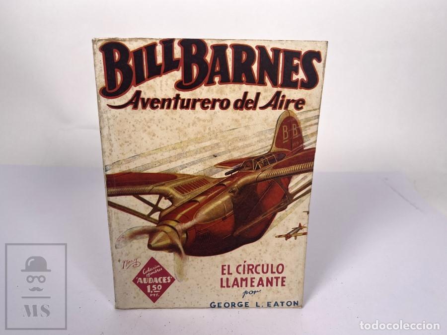 C&oacute;mics: Bill Barnes N&ordm; 37 - El Circulo Llameante - George L. Eaton - Hombres Audaces - Ed. Molino
