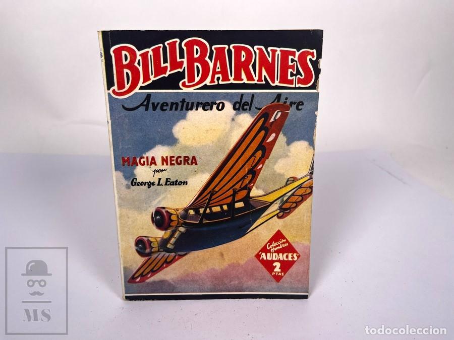C&oacute;mics: Bill Barnes N&ordm; 86 - Magia Negra - George L. Eaton - Hombres Audaces - Ed. Molino