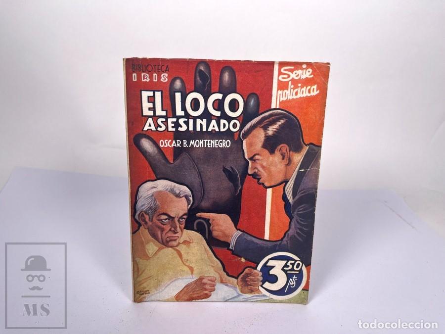 C&oacute;mics: Biblioteca Iris / Serie Policiaca - El Loco Asesinado - Oscar B. Montenegro - Bruguera