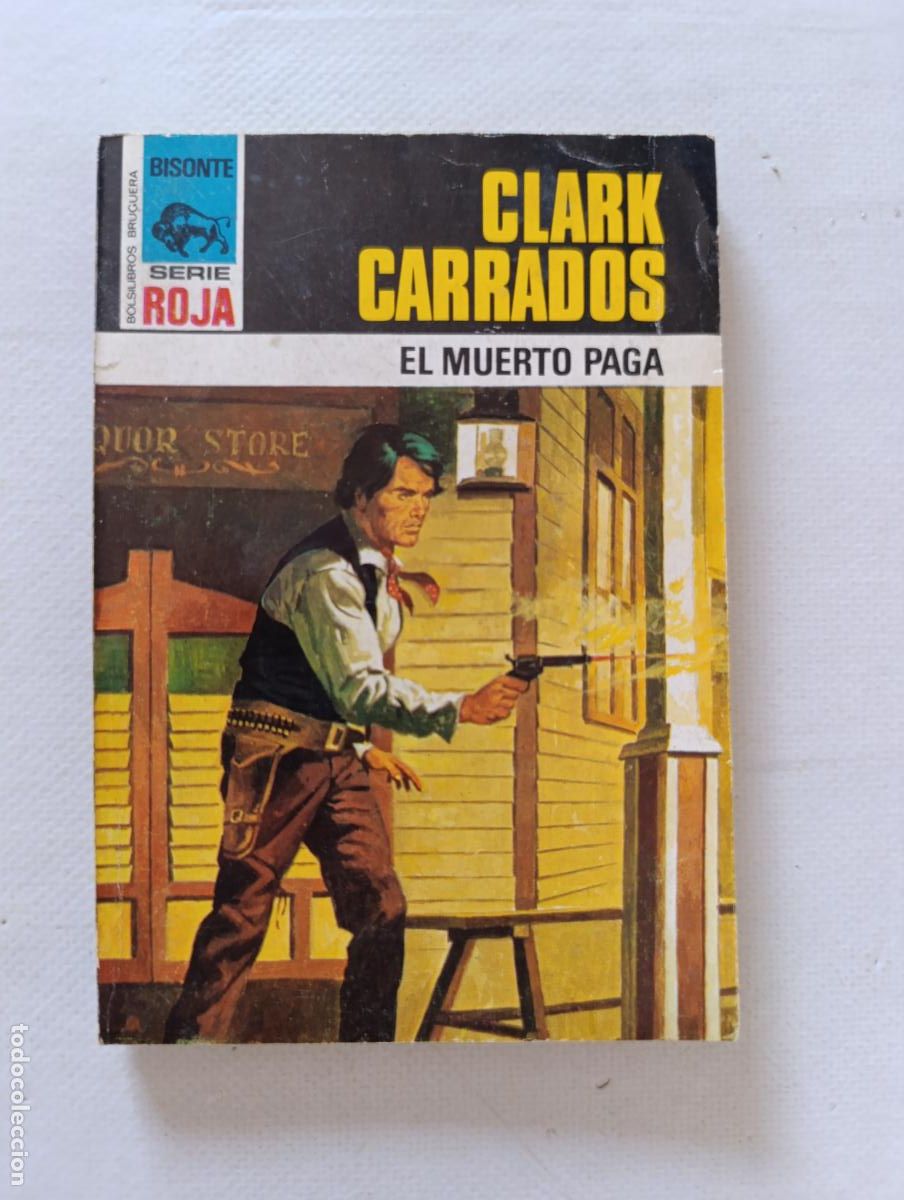 C&oacute;mics: BISONTE SERIE ROJA N&ordm; 1525 - EL MUERTO PAGA - CLARK CARRADOS - BOLSILIBROS BRUGUERA (321)