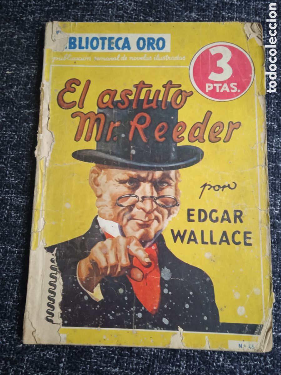 C&oacute;mics: BIBLIOTECA ORO - EL ASTUTO MR. REEDER / EDGAR WALLACE. -ED. EDITORIAL MOLINO -POLICIACO