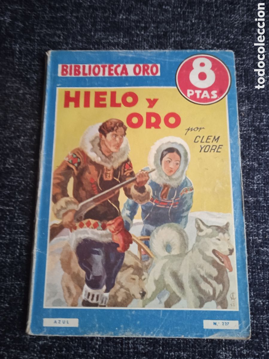 C&oacute;mics: BIBLIOTECA ORO AZUL. - HIELO Y ORO. / CLEM YORE -ED. EDITORIAL MOLINO