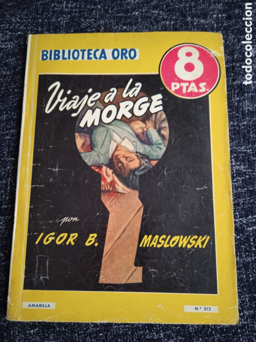 C&oacute;mics: BIBLIOTECA ORO -VIAJE A LA MORGE / IGOR B. MASLOWSKI -ED. EDITORIAL MOLINO -POLICIACO