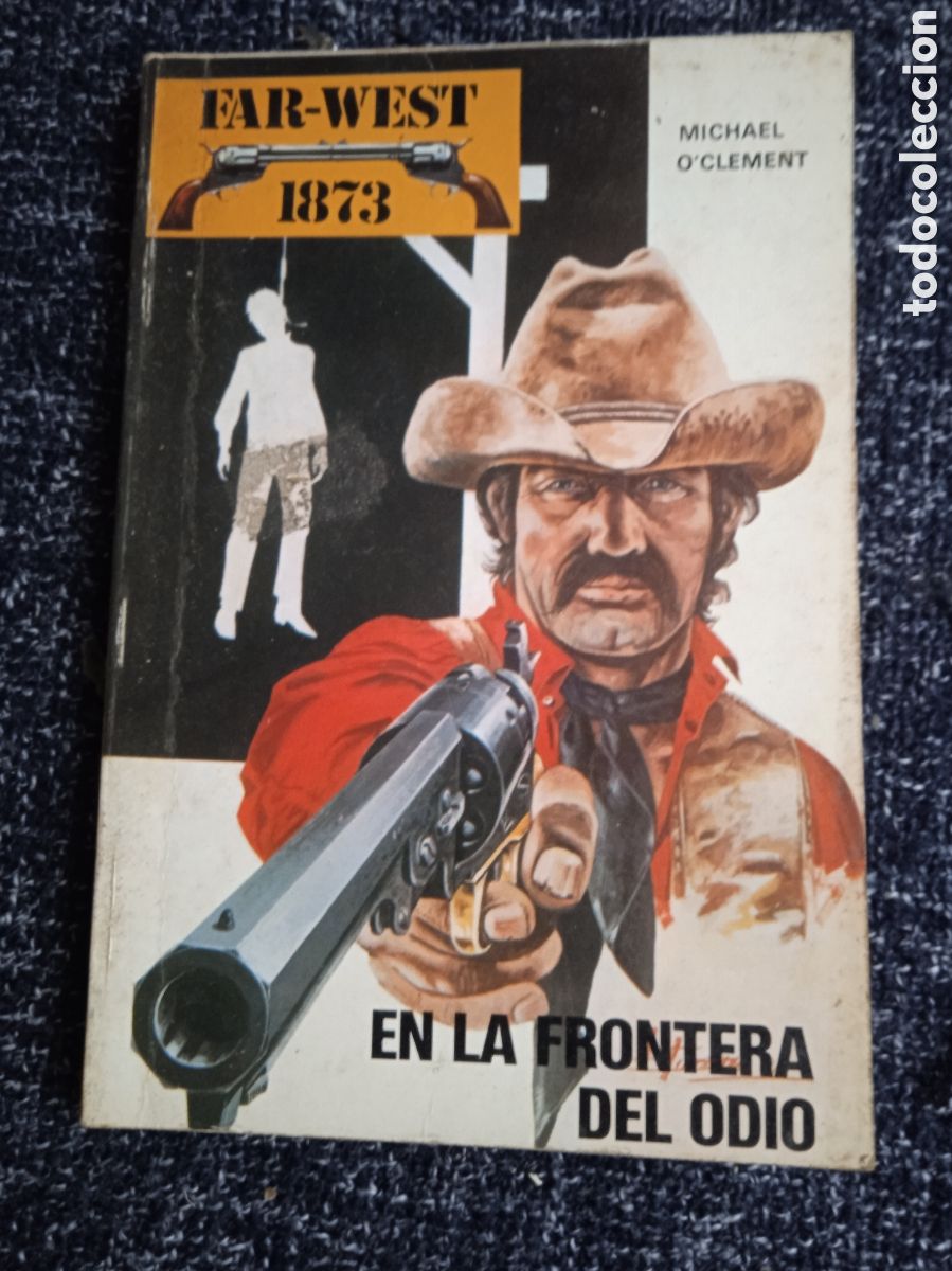 C&oacute;mics: FAR WEST 1873 N&ordm; 1 - EN LA FRONTERA DEL ODIO / MICHAEL O'CLEMENT - OESTE