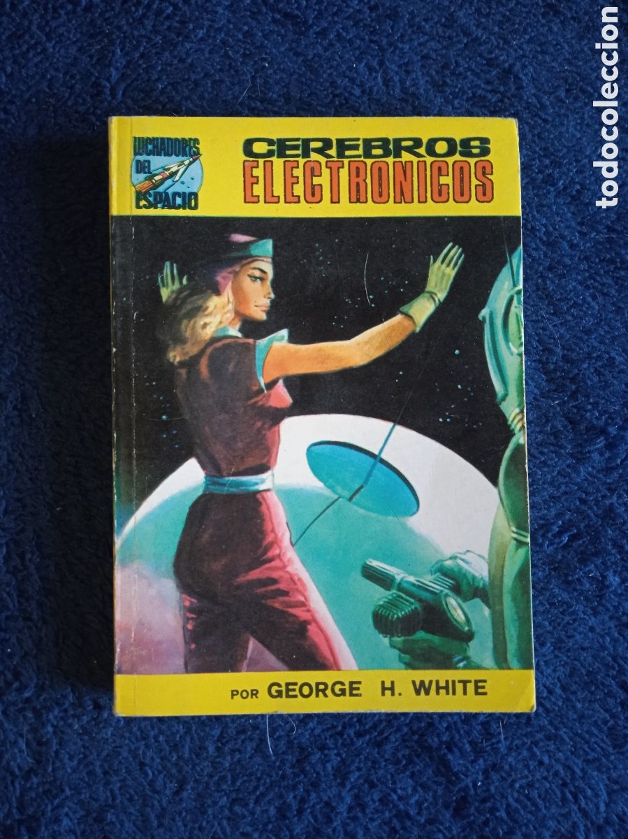 C&oacute;mics: LUCHADORES DEL ESPACIO N&ordm; 3 CEREBROS ELECTR&Oacute;NICOS / GEORGE A. WHITE