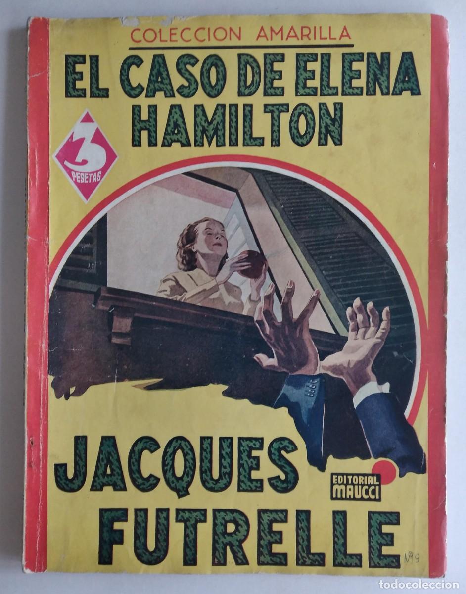 C&oacute;mics: Colecci&oacute;n Amarilla, n.&ordm; 9 &mdash; El caso de Elena Hamilton &mdash; Jaques Futrelle &mdash; Editorial Maucci