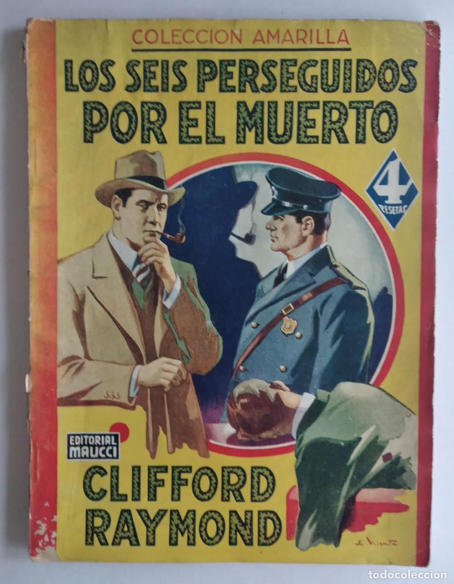 C&oacute;mics: Colecci&oacute;n Amarilla, n.&ordm; 44 &mdash; Los seis perseguidos por el muerto &mdash; Clifford Raymond &mdash;Editorial Maucci