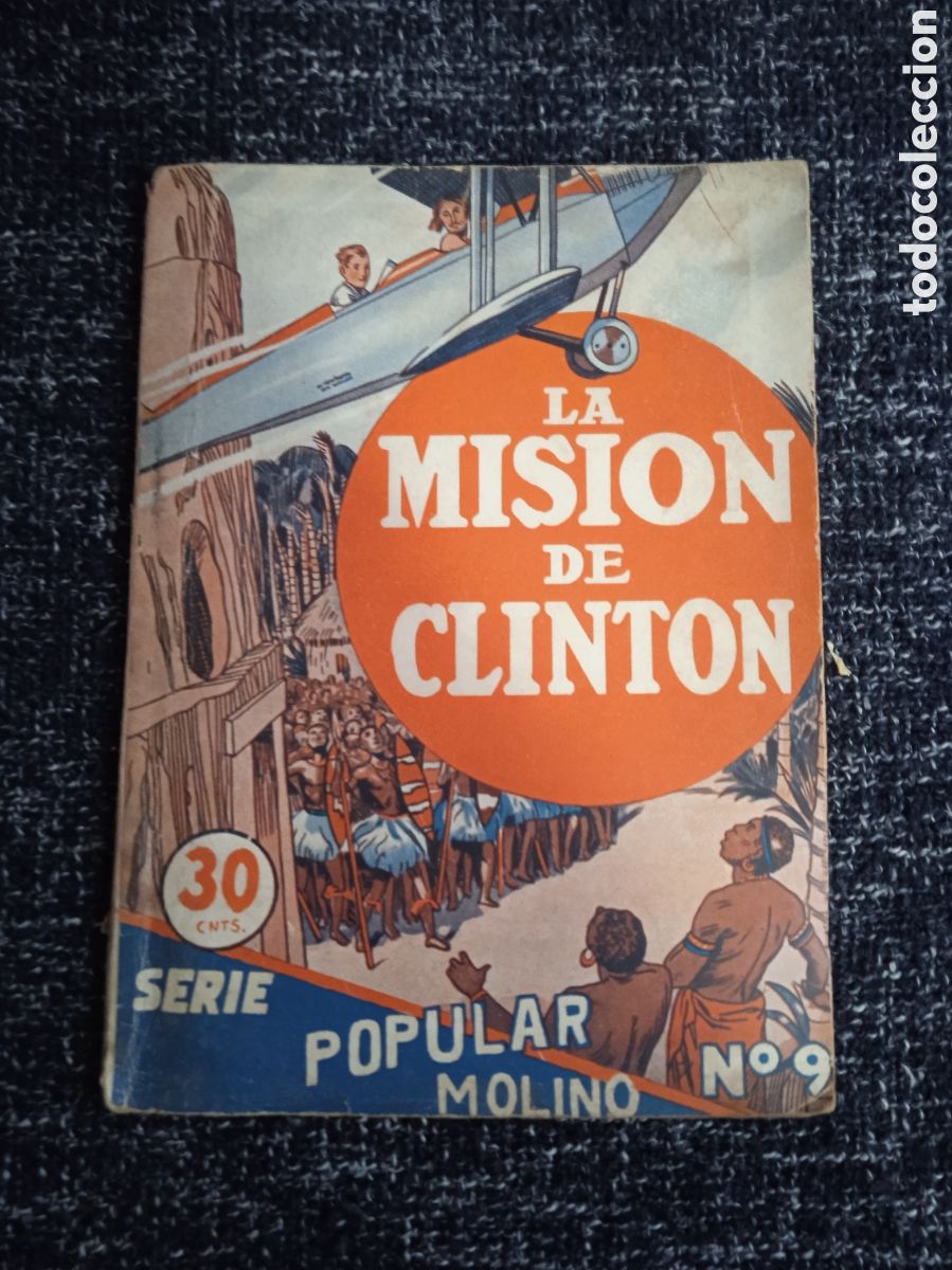 C&oacute;mics: LA MISI&Oacute;N DE CLINTON -SERIE POPULAR MOLINO N&ordm; 9 -A&Ntilde;OS 30