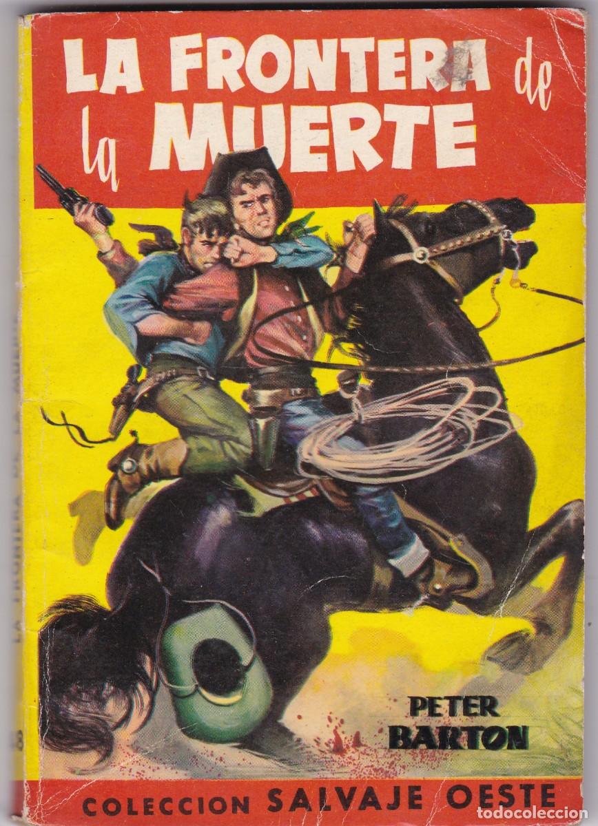 C&oacute;mics: LA FRONTERA DE LA MUERTE - PETER BARTON - COL. SALVAJE OESTE N&ordm; 48 / ED. FERMA 1959
