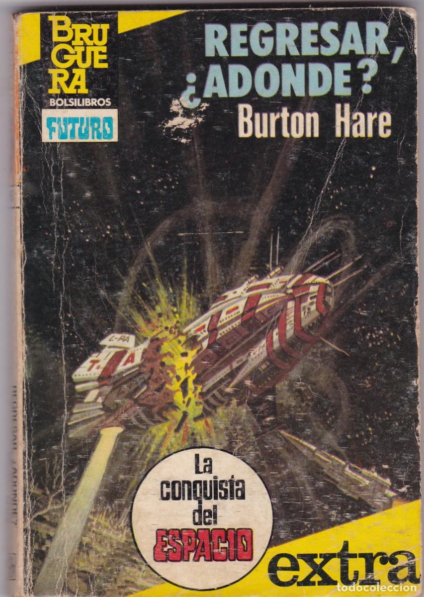 C&oacute;mics: REGRESAR &iquest; ADONDE ? - BURTON HARE- LA CONQUISTA DEL ESPACIO - EXTRA N&ordm; 16 - BRUGUERA 1983