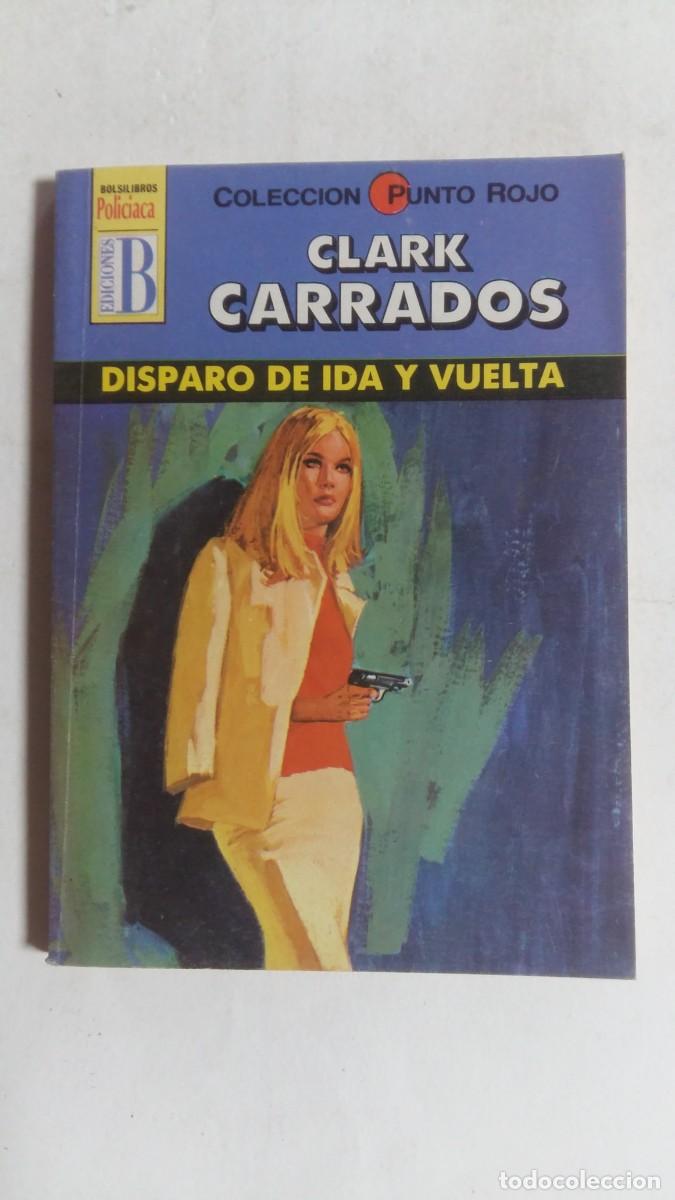 C&oacute;mics: Bolsilibros Policiaca, Colecci&oacute;n Punto Rojo, N&deg;24, Disparo de Ida y Vuelta, C. Carrados, Ediciones B
