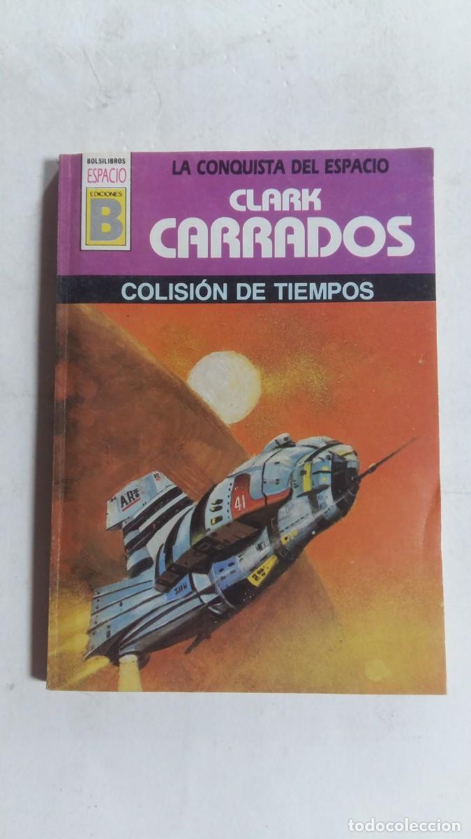C&oacute;mics: Bolsilibros Espacio, La Conquista del Espacio, N&deg;10, Colisi&oacute;n de Tiempos, C. Carrados, Ediciones B