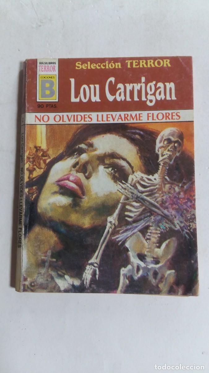 C&oacute;mics: Bolsilibros Terror, Selecci&oacute;n Terror, N&deg;2, No Olvides Llevarme Flores, L. Carrigan, Ediciones B