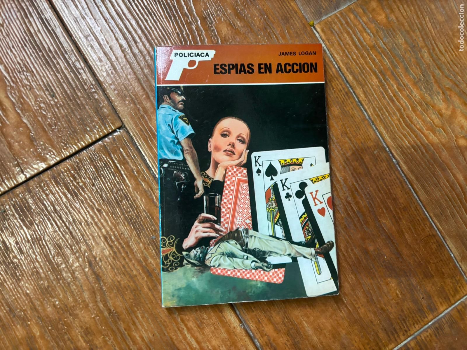 C&oacute;mics: POLICIACA. N&ordm; 8. ESPIAS EN ACCI&Oacute;N. JAMES LOGAN. EDICIONES RO. 1981.