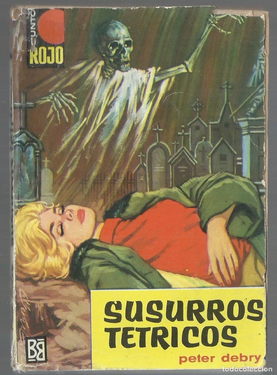 C&oacute;mics: SUSURROS TETRICOS. PETER DEBRY. COLECCION PUNTO ROJO, N&ordm; 60 ED. BRUGUERA, 1963 1&ordf; ED.