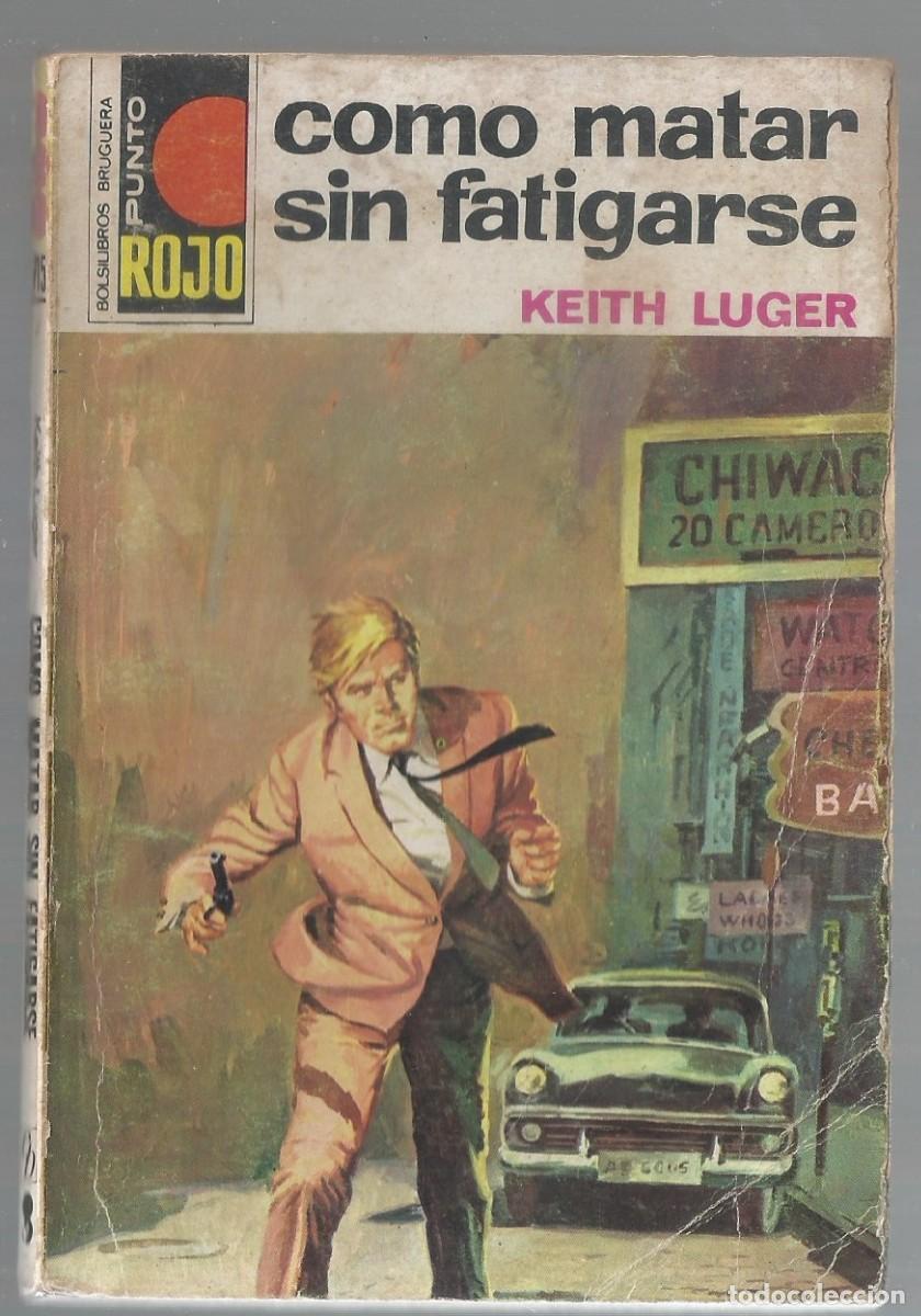 C&oacute;mics: COMO MATAR SIN FATIGARSE. KEITH LUGER. COLECCION PUNTO ROJO, N&ordm; 715 ED. BRUGUERA, 1976