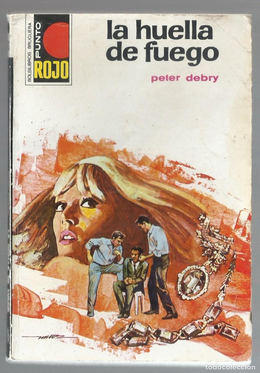 C&oacute;mics: LA HUELLA DEL FUEGO. PETER DEBRY. COLECCION PUNTO ROJO, N&ordm; 583 EDITORIAL BRUGUERA, 1973 1&ordf; EDICION