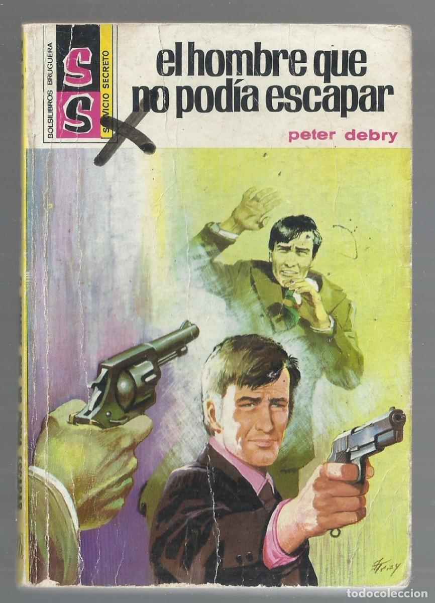 C&oacute;mics: EL HOMBRE QUE NO PODIA ESCAPAR. PETER DEBRY. COL. SERVICIO SECRETO, N&ordm; 1213 EDITORIAL BRUGUERA, 1973