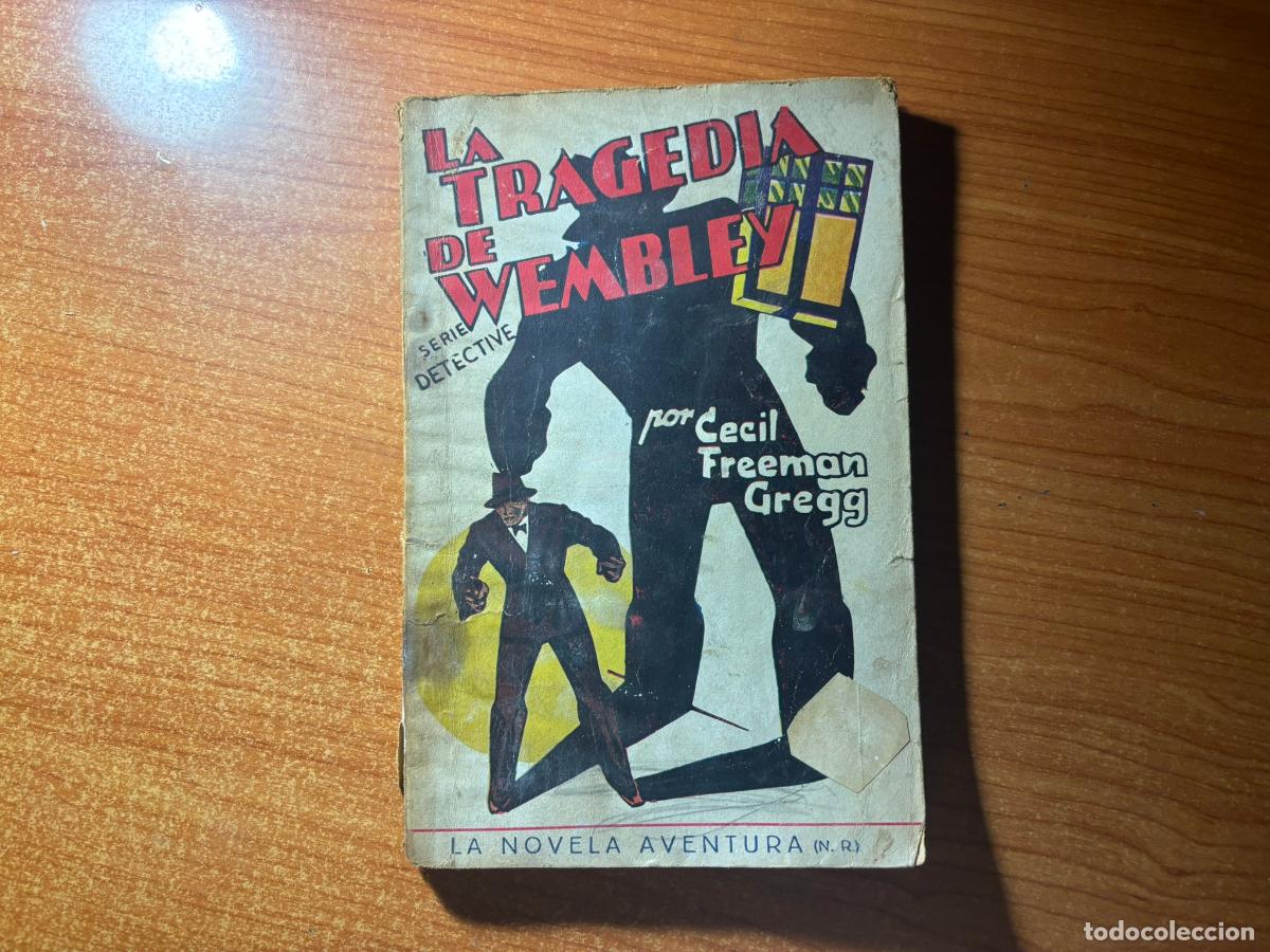 C&oacute;mics: LA NOVELA AVENTURA N&ordm; 3 LA TRAGEDIA DE WEMBLEY - CECIL FREEMAN GREGG - / SERIE DETECTIVE