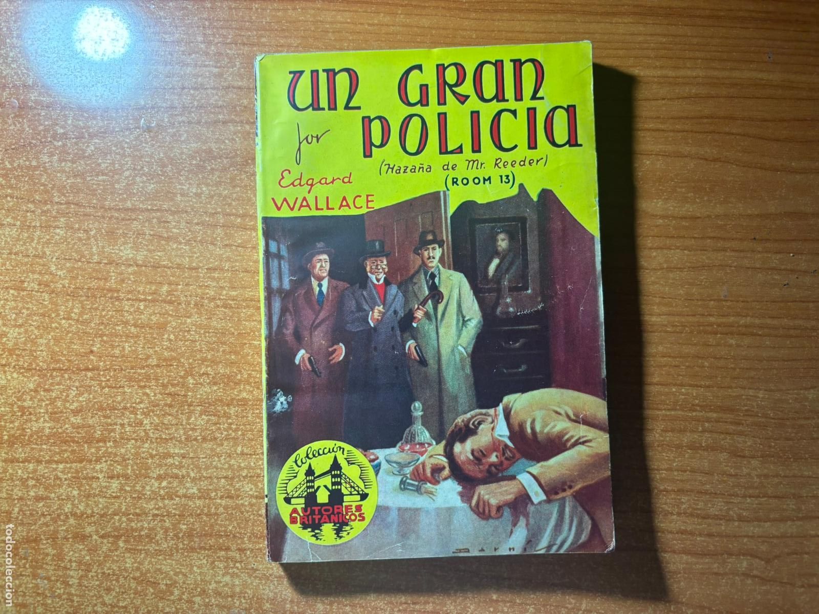 C&oacute;mics: Colecci&oacute;n Autores Brit&aacute;nicos n&ordm; 17. Un gran polic&iacute;a por Edgard Wallace. Editorial Cliper 1947.