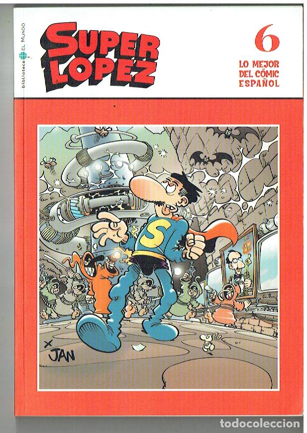 Comics: SUPER L&Oacute;PEZ. SUPERLOPEZ. N&ordm; 6. LO MEJOR DEL C&Oacute;MIC ESPA&Ntilde;OL. BBTCA. EL MUNDO, 2006.(ST/SL1. RUM)