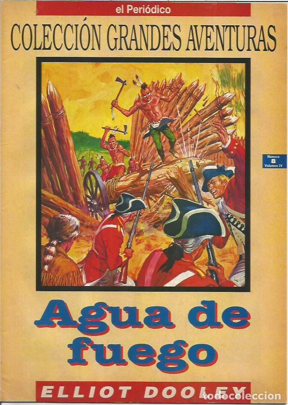 C&oacute;mics: 8COLECCION GRANDES AVENTURAS AGUA DE FUEGO ELLIOT DOOLEY EL PERIODICO