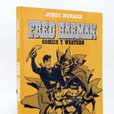 Cómics: FRED HARMAN. COMICS Y WESTERN. BRONC PEELER Y RED RYDER (JORDI BUXADÉ) TOUTAIN EDITOR, 1982. OFRT. Lote 310319328