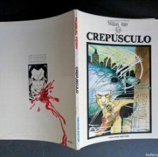Cómics: CREPÚSCULO (PASCUAL FERRY) TOUTAIN 1989 ''EXCELENTE ESTADO''