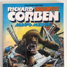 Cómics: RICHARD CORBEN OBRAS COMPLETAS # 8 - MUNDO MUTANTE ~ TOUTAIN (1989) *EXCELENTE ESTADO*