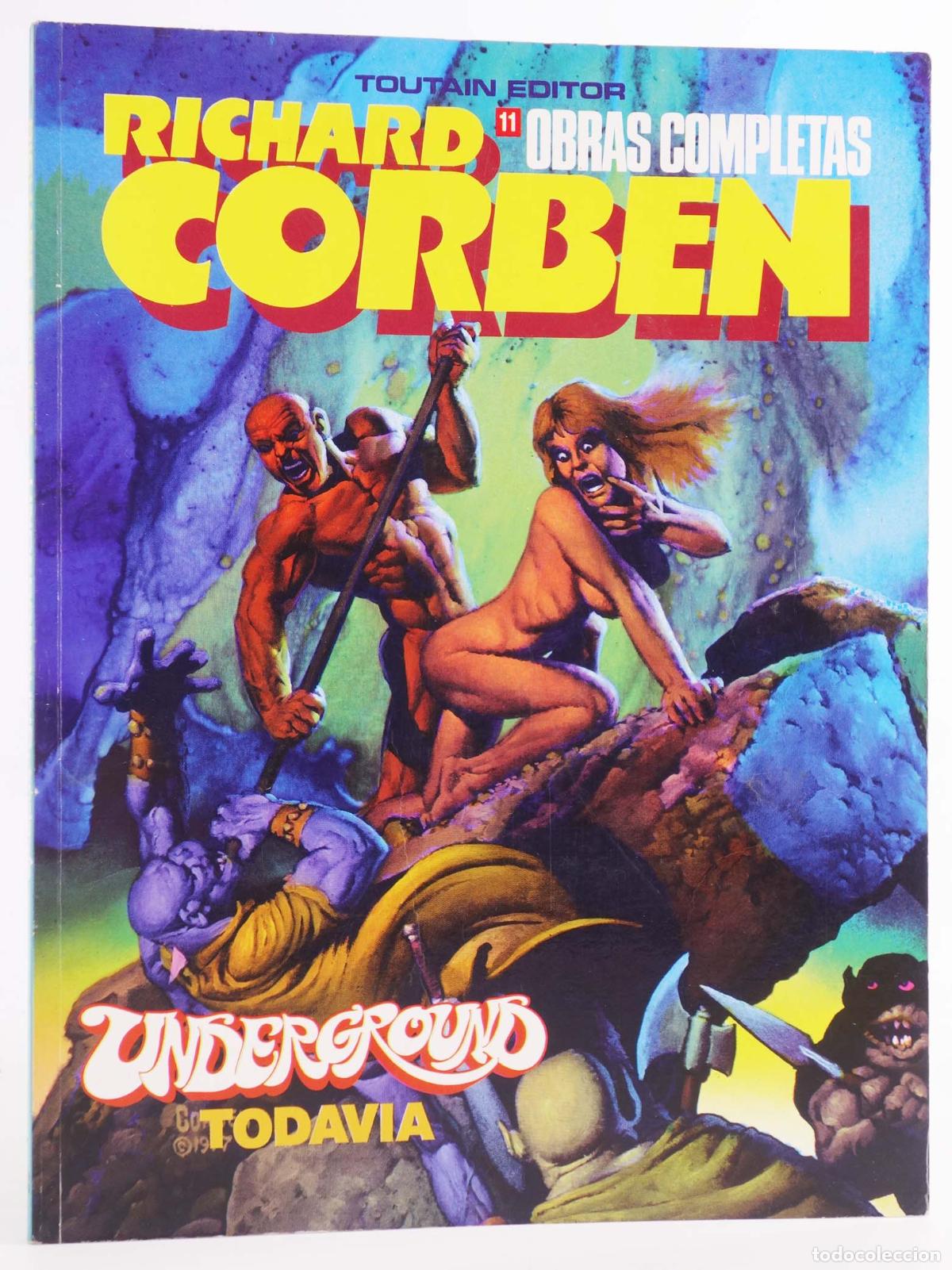 C&oacute;mics: RICHARD CORBEN OBRAS COMPLETAS 11. UNDERGROUND TODAV&Iacute;A (Richard Corben) Toutain, 1991