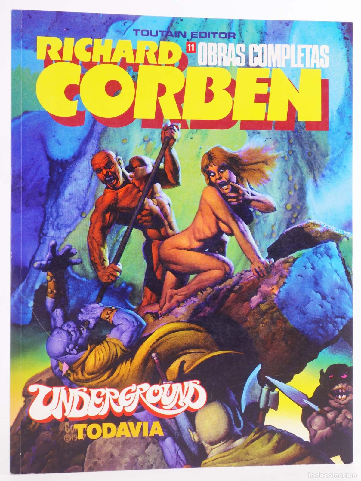 C&oacute;mics: RICHARD CORBEN OBRAS COMPLETAS 11. UNDERGROUND TODAV&Iacute;A (Richard Corben) Toutain, 1991