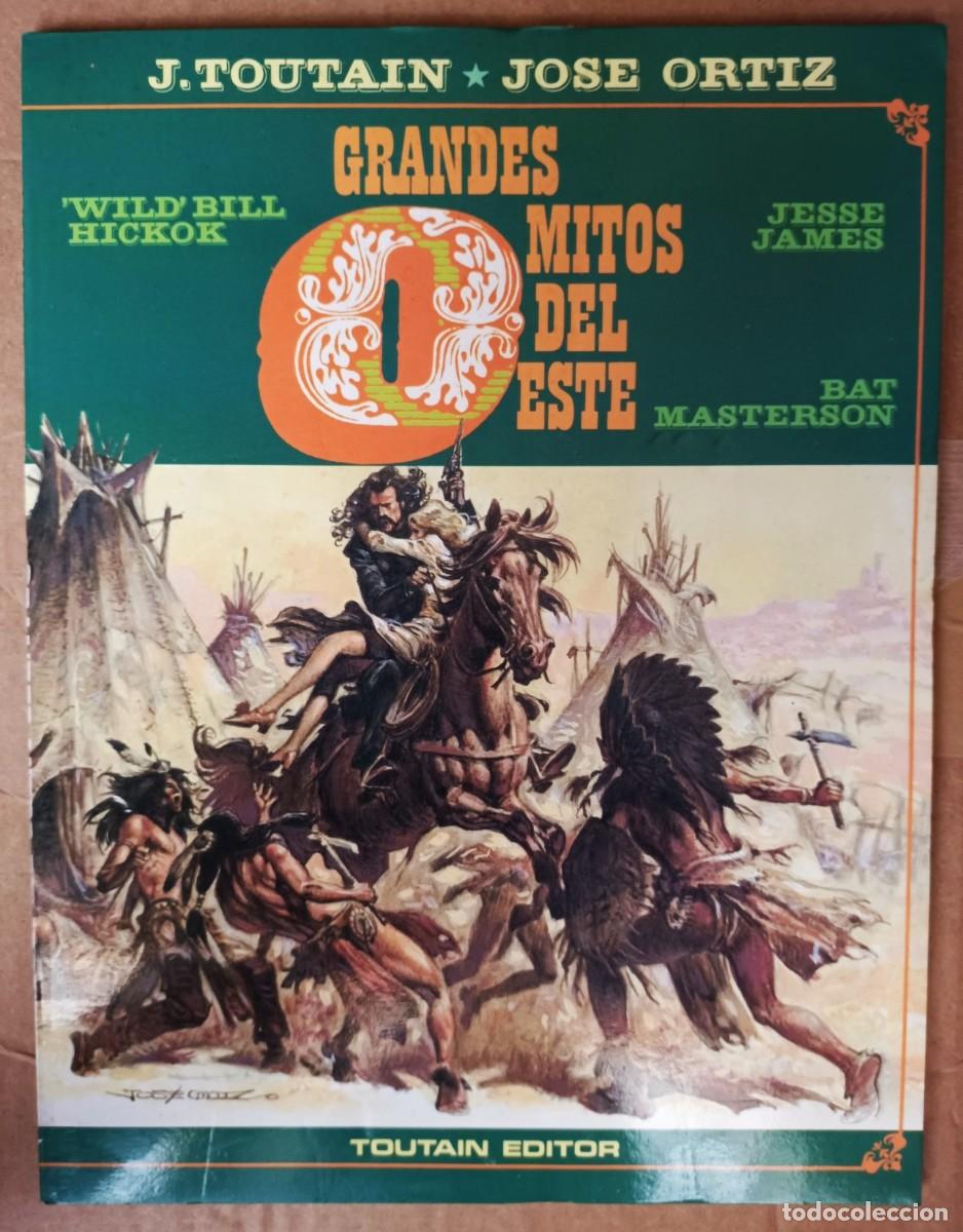 C&oacute;mics: GRANDES MITOS DEL OESTE 1 de Jos&eacute; Ortiz y Josep Toutain. TOUTAIN, 1987.