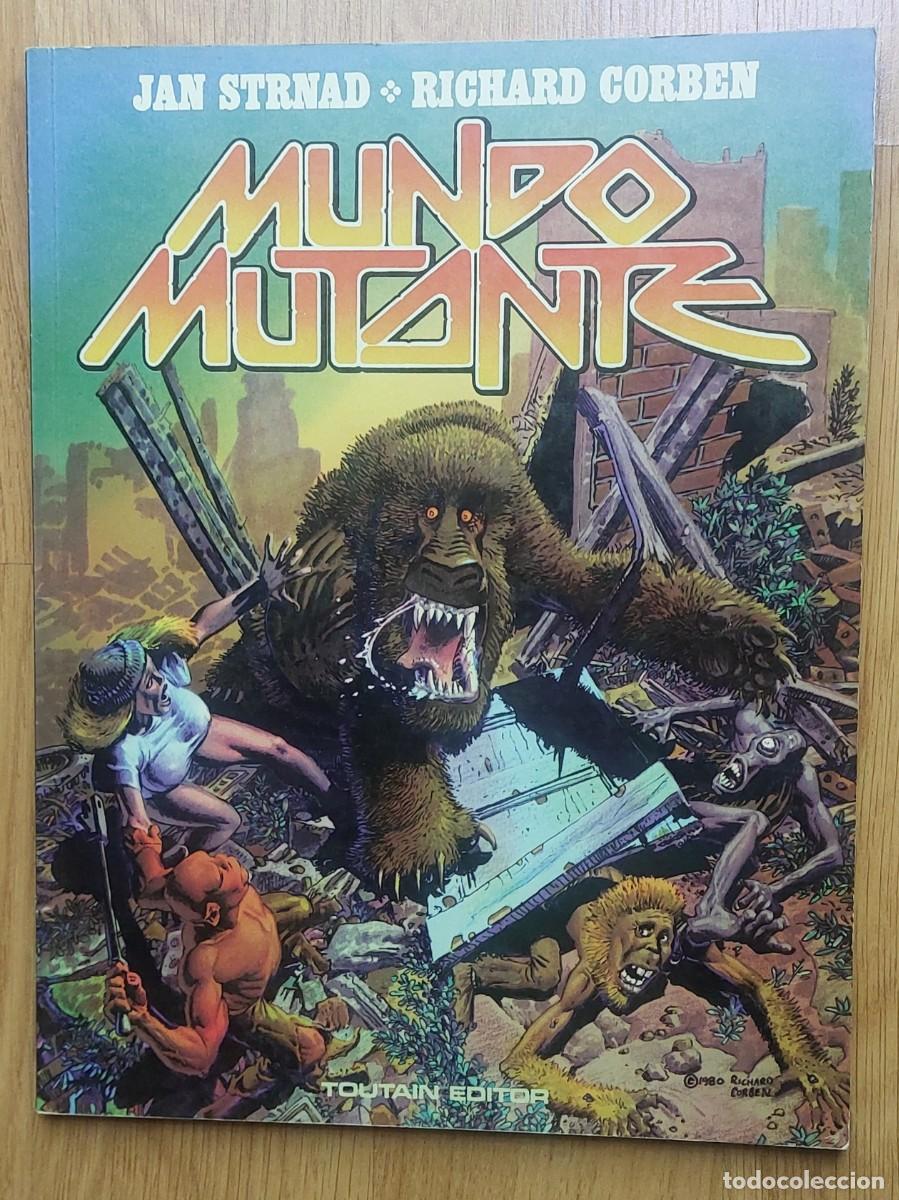 C&oacute;mics: MUNDO MUTANTE - RICHARD CORBEN / JAN STRNAD - TOUTAIN EDITOR 1&ordf; EDICI&Oacute;N 1982 - 78 P&Aacute;GINAS