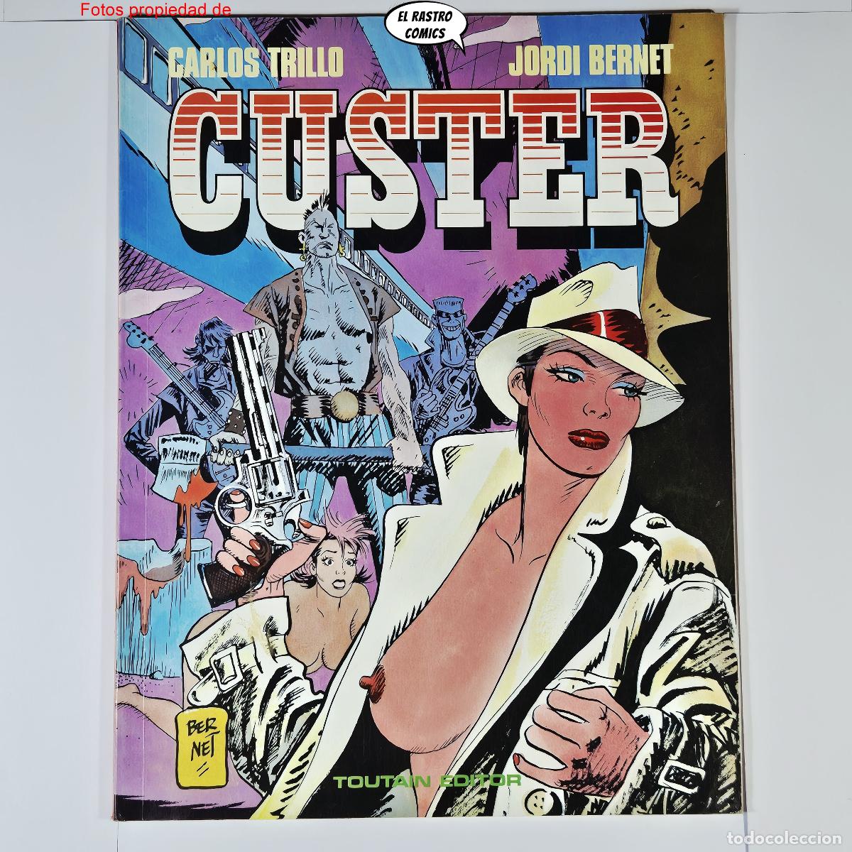 C&oacute;mics: Custer, Carlos Trillo, Jordi Bernet, ed Toutain 1&ordf; edici&oacute;n 1987