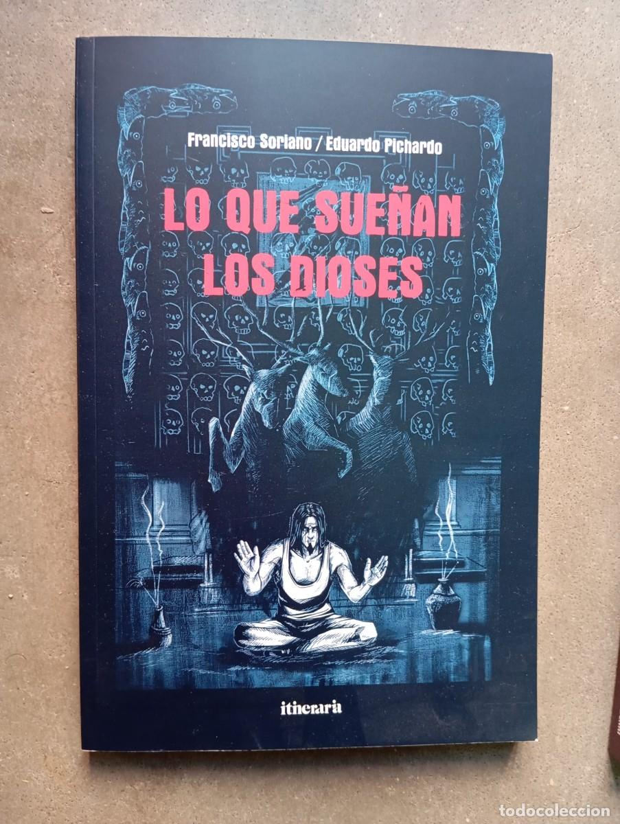 C&oacute;mics: Lo que sue&ntilde;an los dioses / Francisco Soriano y Eduardo Pichardo / Itineraria, 2025