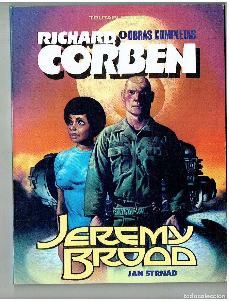 C&oacute;mics: RICHAR CORBEN. OBRAS COMPLETAS. N&ordm; 1. JEREMY BROAD. JAN STRNAD. TOUTAIN EDITOR. 1984. (B/47.1 RUM)