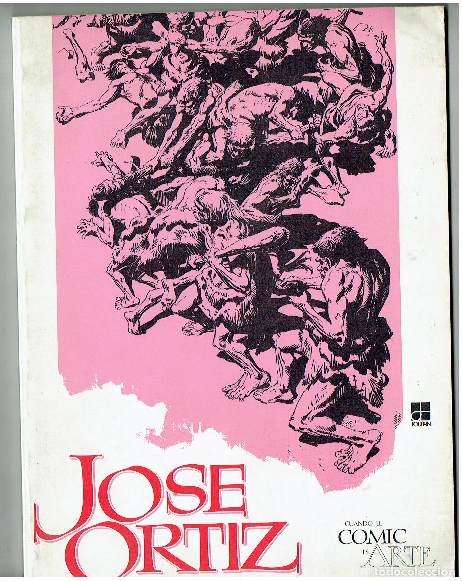 C&oacute;mics: JOS&Eacute; ORTIZ. CUANDO EL COMIC ES ARTE. TOUTAIN 1988. (B/47.1 RUM)