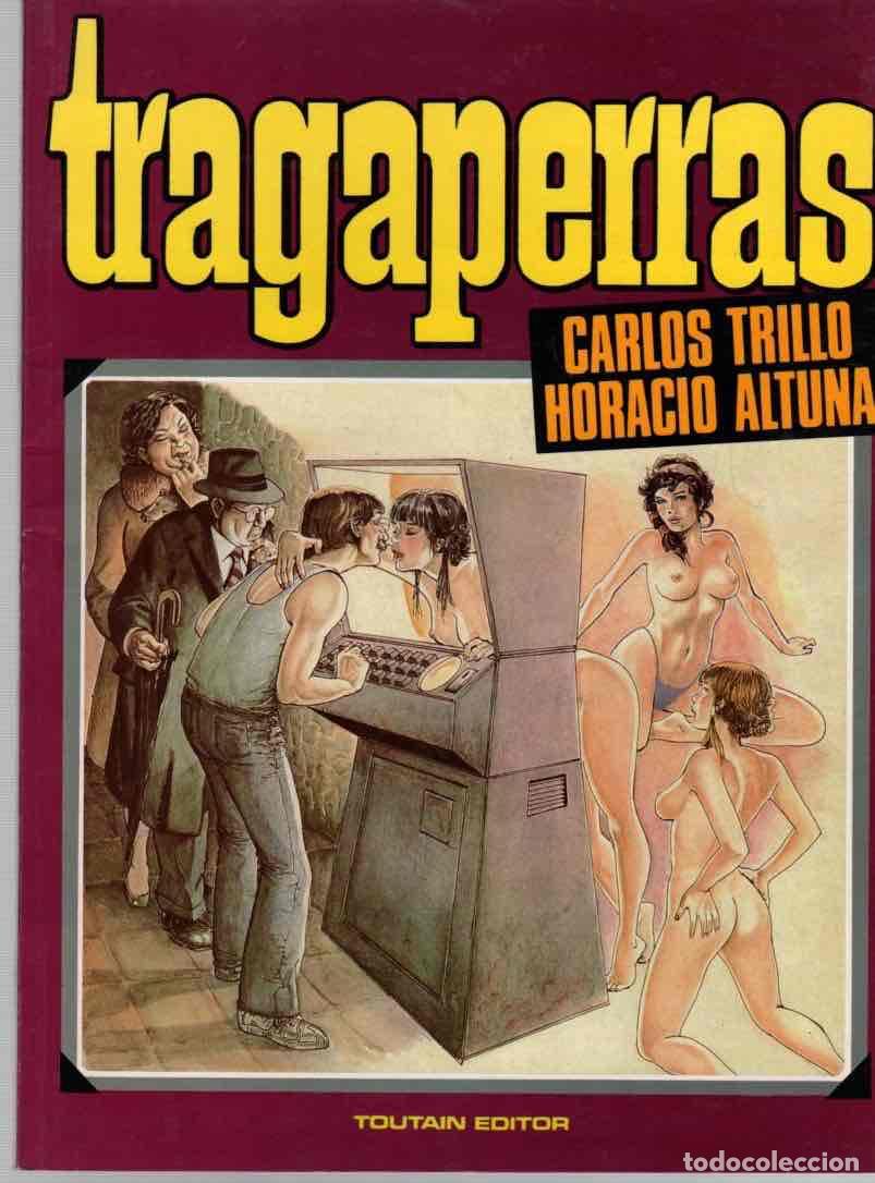 Comics: TRAGAPERRAS. CARLOS TRILLO. HORACIO ALTUNA. TOUTAIN A&Ntilde;O 1984